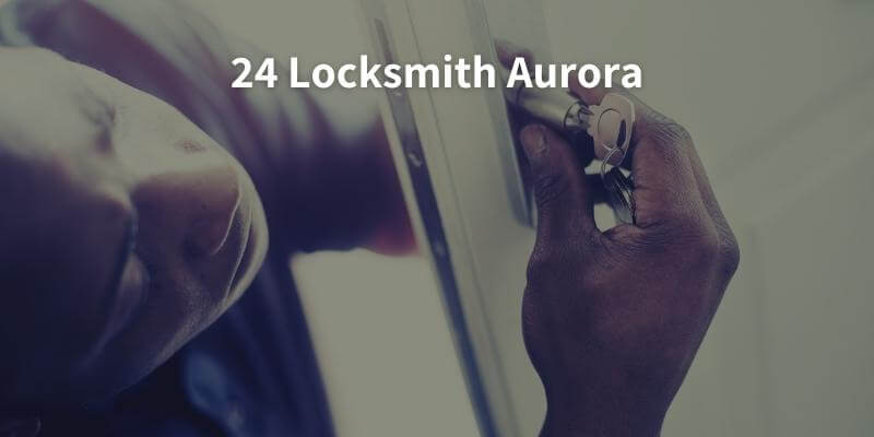 24 Locksmith Aurora