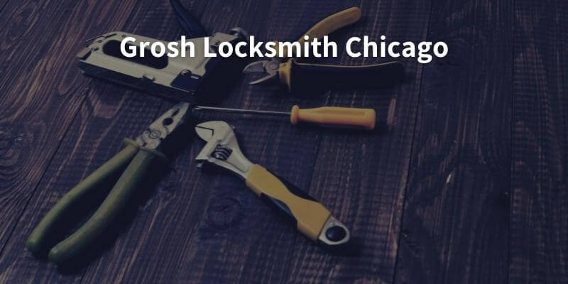 Grosh Locksmith Chicago