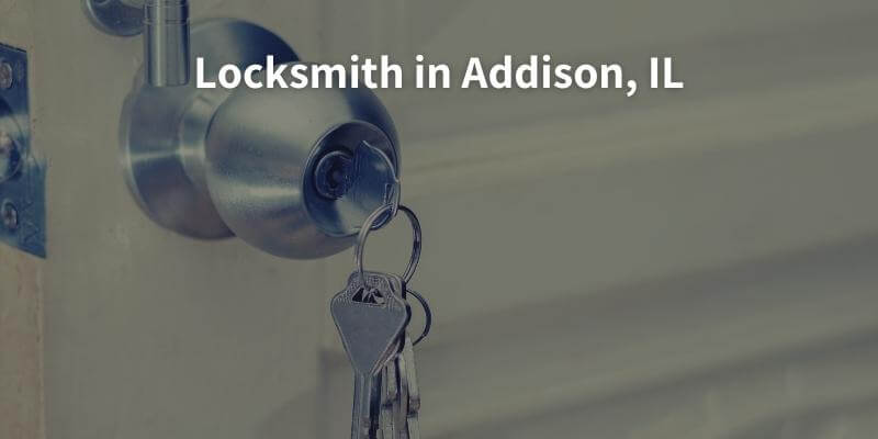 Locksmith in Addison, IL