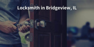 Locksmith in Bridgeview, IL
